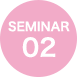 SEMINAR 02